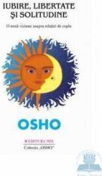 Osho iubire libertate si solitudine