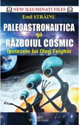 Paleoastronautica si razboiul cosmic - Emil Strainu 