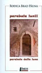 Parabola lunii. Parabola della luna - Rodica Brad-Pauna 