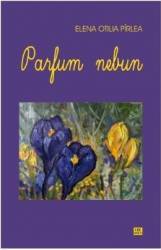 Parfum nebun - Elena Otilia Pirlea 