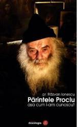 Parintele Proclu asa cum l-am cunoscut - Razvan Ionescu 
