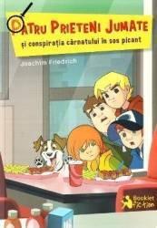 Patru prieteni jumate si conspiratia carnatului in sos picant - Joachim Friedrich 