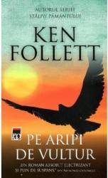 Pe aripi de vultur - Ken Follett 