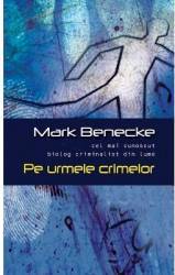 Pe urmele crimelor - Mark Benedecke 