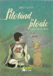 Pilotand in ploaie. Viata mea de catel - Garth Stein 