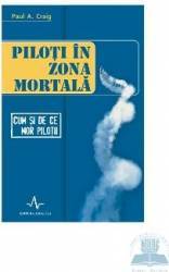 Piloti in zona mortala - Paul A. Craig 