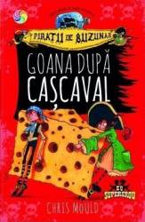 Piratii de buzunar vol.1. Goana dupa cascaval - Chris Mould 