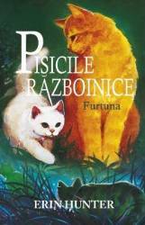 Pisicile razboinice. Vol. 4 Furtuna - Erin Hunter 