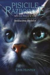 Pisicile Razboinice Vol.10 Stralucirea stelelor - Erin Hunter 