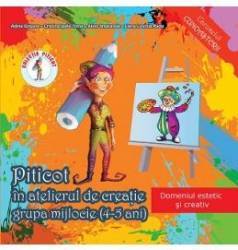 Piticot in atelierul de creatie - Grupa mijlocie 4-5 ani - Adina Grigore Cristina Ipate-Toma A. Smaranda Elena-L. Radu 