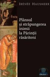 Plansul Si Strapungerea Inimii La Parintii Rasariteni - Irenee Hausherr 