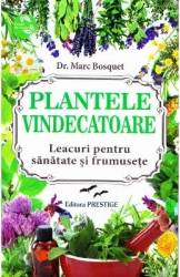 Plantele vindecatoare - Marc Bosquet 