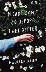 Please Dont Go Before I Get Better 