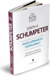 Poate supravietui capitalismul - Joseph A. Schumpeter 