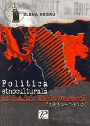 Politica etnoculturala in R.A.S.S. Moldoveneasca - Elena Negru 