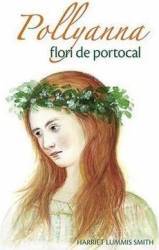 Pollyanna flori de portocal - Harriet Lummis Smith 