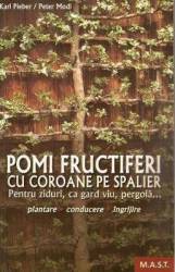 Pomi fructiferi cu coroane pe spalier - Karl Pieber 