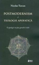 Postmodernism Si Teologie Apofatica - Nicolae Turcan 