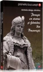 Povesti cu statui si fantani din Bucuresti - Victoria Dragu Dimitriu 