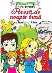 Povesti de noapte buna cu bunicuta Alina - Alina Serban 