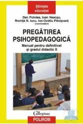 Pregatirea psihopedagogica. Definitivat si grad II - Dan Potolea Ioan Neacsu 