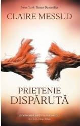 Prietenie disparuta - Claire Messud 