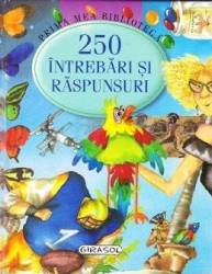 Prima mea biblioteca - 250 intrebari si raspunsuri