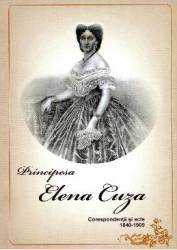Principesa Elena Cuza - Corespondenta si acte 1840-1909 