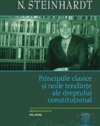 Principiile clasice si noile tentinte ale dreptului constitutional - N. Steinhardt 