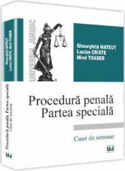 Procedura penala. Partea speciala - Gheorghita Mateut Lucian Criste. Mirel Toader 