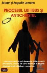 Procesul lui Iisus si antichristul - Joseph si Augustin Lemann 