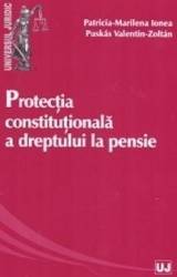 Protectia constitutionala a dreptului la pensie - Patricia-Marilena Ionea Puskas Valentin Zoltan 