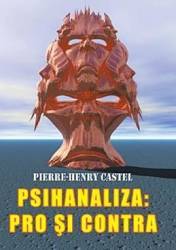 Psihanaliza Pro si contra - Pierre-Henry Castel