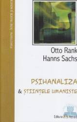 Psihanaliza si stiintele umaniste - Otto Rank. Hanns Sachs 