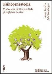 Psihogenealogia - Anne Ancelin Schutzenberger 