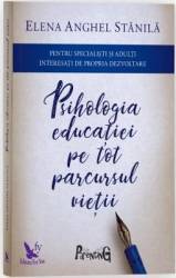Psihologia educatiei pe tot parcursul vietii Ed.3 - Elena Anghel Stanila 