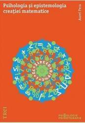 Psihologia si epistemologia creatiei matematice - Aurel Pera 