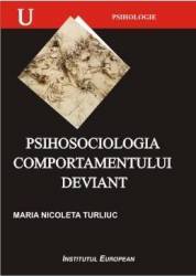 Psihosociologia comportamentului deviant - Maria Nicoleta Turliuc 