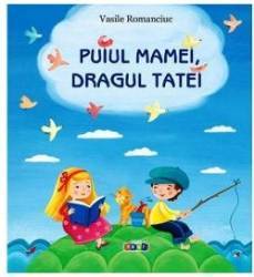 Puiul mamei dragul tatei - Vasile Romanciuc 