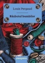 Razboiul bumbilor - Louis Pergaud 