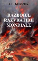 Razboiul razvratirii mondiale - E.E. Messner 