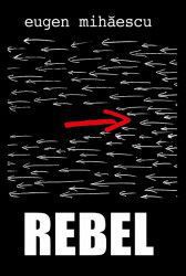 Rebel - Eugen Mihaescu 