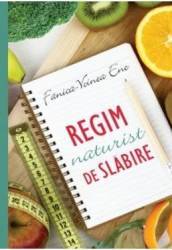 Regim naturist de slabire - Fanica-Voinea Ene 