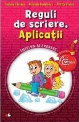 Reguli de scriere. Aplicatii copilul Destept - Daniela Chindea 