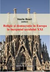 Religie si democratie in Europa la inceputul secolului XXI - Vasile Boari 