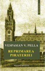 Reprimarea pirateriei - Vespasian V. Pella 