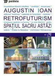 Retrofuturism. Spatiul sacru astazi - Augustin Ioan 