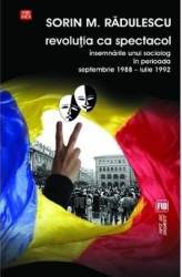 Revolutia ca spectacol - Sorin M. Radulescu 