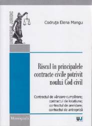 Riscul in principalele contracte civile potrivit noului cod civil - Codruta Elena Mangu 