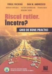 Riscul rutier incotro Ghid de bune practici - Virgil Vochina Dan M. Andreescu 